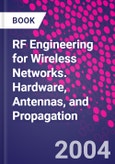RF Engineering for Wireless Networks. Hardware, Antennas, and Propagation- Product Image