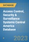 Access Control, Security & Surveillance Systems Central America Database - Product Thumbnail Image