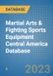 Martial Arts & Fighting Sports Equipment Central America Database - Product Image