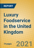 Luxury Foodservice in the United Kingdom- Product Image