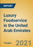 Luxury Foodservice in the United Arab Emirates- Product Image