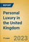 Personal Luxury in the United Kingdom - Product Image