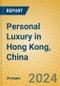 Personal Luxury in Hong Kong, China - Product Image