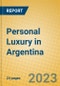 Personal Luxury in Argentina - Product Image