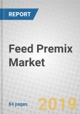 Feed Premix: Market Overview and Top Twelve Companies- Product Image