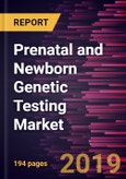 Prenatal and Newborn Genetic Testing Market to 2027 - Global Analysis and Forecasts By Product, Disease, End User and Geography- Product Image