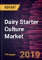Dairy Starter Culture Market to 2027 - Global Analysis and Forecasts by Type, Nature, Product Type, Function, and Geography - Product Thumbnail Image