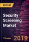 Security Screening Market to 2027 - Global Analysis and Forecasts By Product; Application - Product Thumbnail Image
