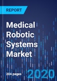 Medical Robotic Systems Market Research Report: By Type, Application, Indication, End User - Global Industry Analysis and Growth Forecast to 2030- Product Image