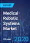 Medical Robotic Systems Market Research Report: By Type, Application, Indication, End User - Global Industry Analysis and Growth Forecast to 2030 - Product Thumbnail Image