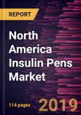 North America Insulin Pens Market to 2027 - Regional Analysis and Forecasts By Product Type; Application; Distribution Channel and Geography- Product Image