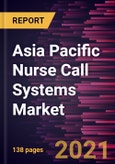 Asia Pacific Nurse Call Systems Market Forecast to 2027 - COVID-19 Impact and Regional Analysis By Equipment; Technology; Application; End User; and Country- Product Image