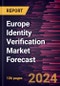 Europe Identity Verification Market Forecast to 2030 - Regional Analysis - Component, Deployment, Organization Size, Type, and Industry Vertical - Product Thumbnail Image