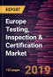 Europe Testing, Inspection & Certification Market to 2027 - Regional Analysis and Forecasts By Sourcing type; Service Type; and End-User - Product Thumbnail Image