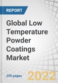 Global Low Temperature Powder Coatings Market by Substrate (Metal, Non-metal), Resin (Hybrid, Polyester, Epoxy), and End-Use (Furniture, Appliances, Automotive, Medical, Retail, Electronics), and Region - Forecast to 2027- Product Image