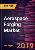 Aerospace Forging Market to 2027 - Global Analysis and Forecasts by Material Type; Aircraft Type; Application- Product Image