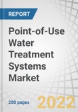 Point-of-Use Water Treatment Systems Market by Device (Tabletop, Faucet-mounted, Countertop) Technology (RO, Ultrafiltration, Distillation, Disinfection, Filtration), Application (Residential & Non-Residential) & Region - Global Forecast to 2026- Product Image