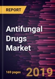 Antifungal Drugs Market to 2027 - Global Analysis and Forecasts By Infection Type; Drug Type; Therapeutic Indication; Dosage form, and Geography- Product Image