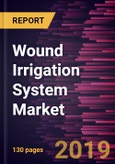 Wound Irrigation System Market to 2027 - Global Analysis and Forecasts By Product, Wound Type, End User and Geography- Product Image