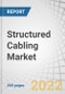 Structured Cabling Market with COVID-19 Impact Analysis, by Solution Type, Cable Type (Category 5E, Category 6, Category 6A), Vertical (IT & Telecommunications, Residential & Commercial, Government & Education), and Geography - Global Forecast to 2027 - Product Image