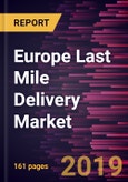 Europe Last Mile Delivery Market to 2027 - Regional Analysis and Forecasts By Offerings: Technology; Type; Application- Product Image