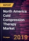North America Cold Compression Therapy Market to 2027 - Regional Analysis and Forecasts By Product Type; Injury Type; End User and Country - Product Thumbnail Image