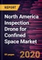North America Inspection Drone for Confined Space Market Forecast to 2027 - COVID-19 Impact and Regional Analysis By Drone Type, and Application - Product Thumbnail Image