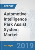 Automotive Intelligence Park Assist System Market: Global Industry Analysis, Trends, Market Size, and Forecasts up to 2025- Product Image