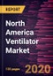 North America Ventilator Market Forecast to 2027 - COVID-19 Impact and Regional Analysis by Mobility; Type; Interface; Mode, Inverse Ratio Ventilation, Prone Ventilation, High-Frequency Oscillatory Ventilation, High-Frequency Percussive Ventilation, and Others - Product Thumbnail Image