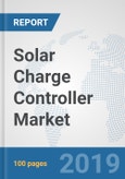 Solar Charge Controller Market: Global Industry Analysis, Trends, Market Size, and Forecasts up to 2025- Product Image