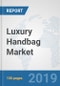 Luxury Handbag Market: Global Industry Analysis, Trends, Market Size, and Forecasts up to 2025 - Product Thumbnail Image