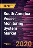 South America Vessel Monitoring System Market Forecast to 2027 - COVID-19 Impact and Regional Analysis By Application and Vessel Type- Product Image