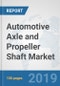Automotive Axle and Propeller Shaft Market: Global Industry Analysis, Trends, Market Size, and Forecasts up to 2025 - Product Thumbnail Image