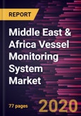 Middle East & Africa Vessel Monitoring System Market Forecast to 2027 - COVID-19 Impact and Regional Analysis By Application and Vessel Type- Product Image