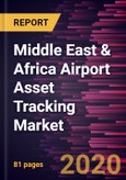 Middle East & Africa Airport Asset Tracking Market Forecast to 2027 - COVID-19 Impact and Regional Analysis By Offering, and Asset Type- Product Image