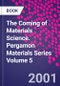 The Coming of Materials Science. Pergamon Materials Series Volume 5 - Product Thumbnail Image