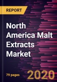 North America Malt Extracts Market Forecast to 2027 - COVID-19 Impact and Regional Analysis By Form, Nature, and Application Food, Beverages, Pharmaceuticals, and Others- Product Image