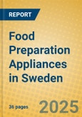 Food Preparation Appliances in Sweden- Product Image