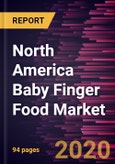 North America Baby Finger Food Market Forecast to 2027 - COVID-19 Impact and Regional Analysis By Product Type and Distribution Channel Hypermarket and Supermarket, Convenience Stores, Online, and Others- Product Image
