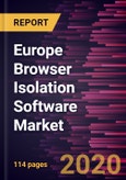 Europe Browser Isolation Software Market Forecast to 2027 - COVID-19 Impact and Regional Analysis By Deployment Type, Enterprise Size, and End-Use Industry- Product Image