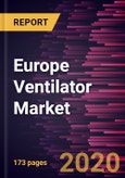 Europe Ventilator Market Forecast to 2027 - COVID-19 Impact and Regional Analysis by Mobility; Type; Interface; Mode, Inverse Ratio Ventilation, Prone Ventilation, High-Frequency Oscillatory Ventilation, High-Frequency Percussive Ventilation, and Others; End User and Country- Product Image