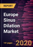 Europe Sinus Dilation Market Forecast to 2027 - COVID-19 Impact and Regional Analysis by - Product; Procedure type; End User, and Country- Product Image
