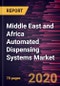 Middle East and Africa Automated Dispensing Systems Market Forecast to 2027 - COVID-19 Impact and Regional Analysis - by Operation; Application; End User, and Country - Product Thumbnail Image