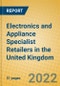 Electronics and Appliance Specialist Retailers in the United Kingdom - Product Thumbnail Image