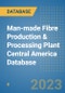 Man-made Fibre Production & Processing Plant Central America Database - Product Thumbnail Image