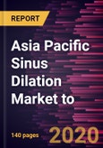 Asia Pacific Sinus Dilation Market to Forecast to 2027 - COVID-19 Impact and Regional Analysis by - Product; Procedure type; End User and Country- Product Image