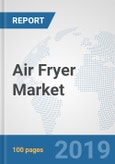 Air Fryer Market: Global Industry Analysis, Trends, Market Size, and Forecasts up to 2025- Product Image