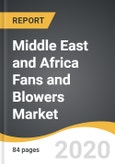 Middle East and Africa Fans and Blowers Market 2019-2028- Product Image