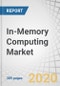 In-Memory Computing Market by Component (Solutions & Services), Solution (IMDB (OLTP & OLAP), IMDG, and Data Stream Processing), Service, Application (Risk Management & Fraud Detection, Predictive Analysis), Vertical, and Region - Global Forecast to 2025 - Product Thumbnail Image