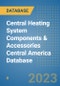Central Heating System Components & Accessories Central America Database - Product Image